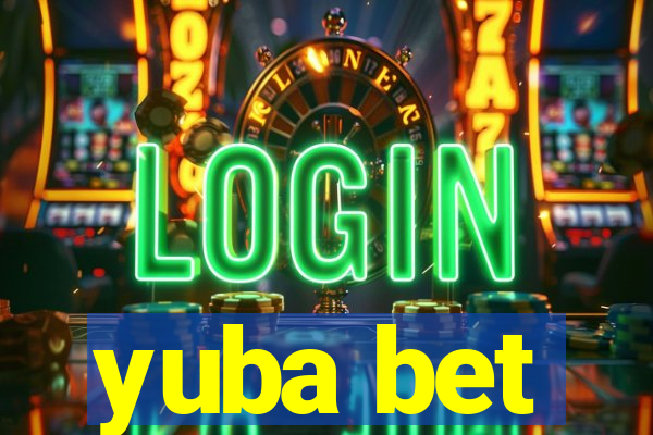 yuba bet